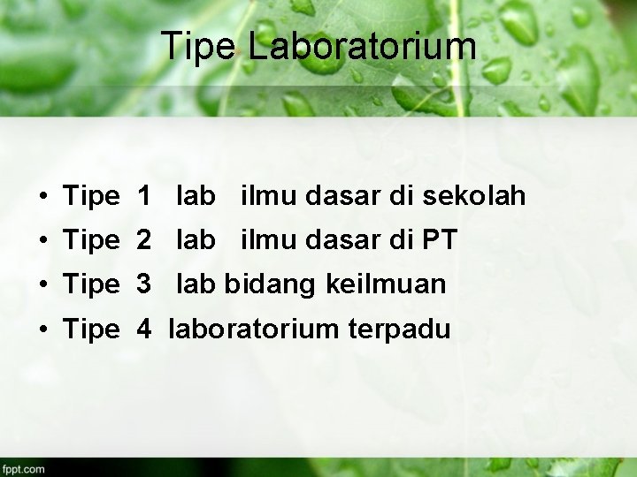 Tipe Laboratorium • Tipe 1 lab ilmu dasar di sekolah • Tipe 2 lab