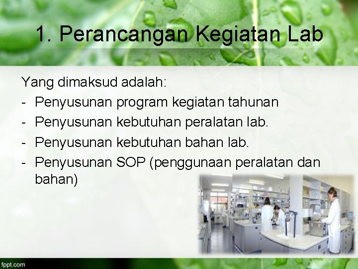 1. Perancangan Kegiatan Lab Yang dimaksud adalah: - Penyusunan program kegiatan tahunan - Penyusunan