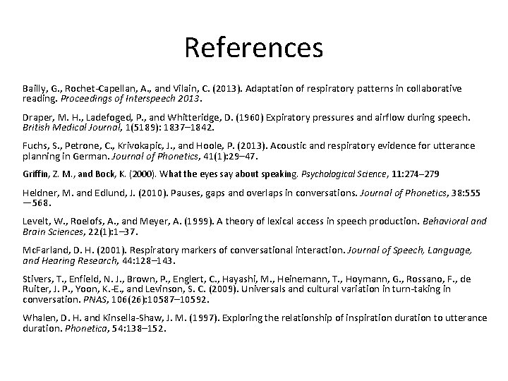 References Bailly, G. , Rochet-Capellan, A. , and Vilain, C. (2013). Adaptation of respiratory