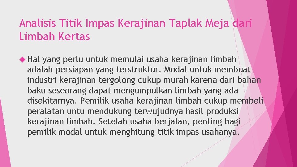 Analisis Titik Impas Kerajinan Taplak Meja dari Limbah Kertas Hal yang perlu untuk memulai