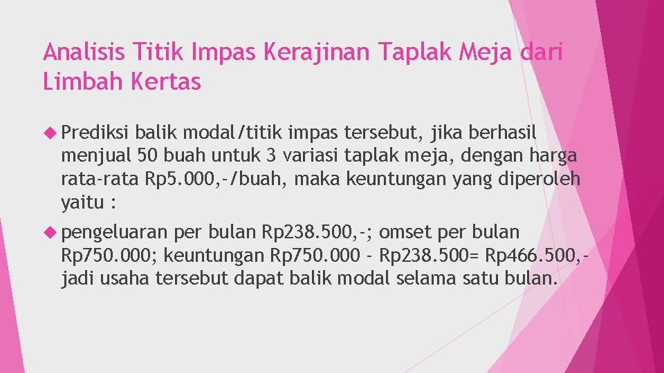 Analisis Titik Impas Kerajinan Taplak Meja dari Limbah Kertas Prediksi balik modal/titik impas tersebut,