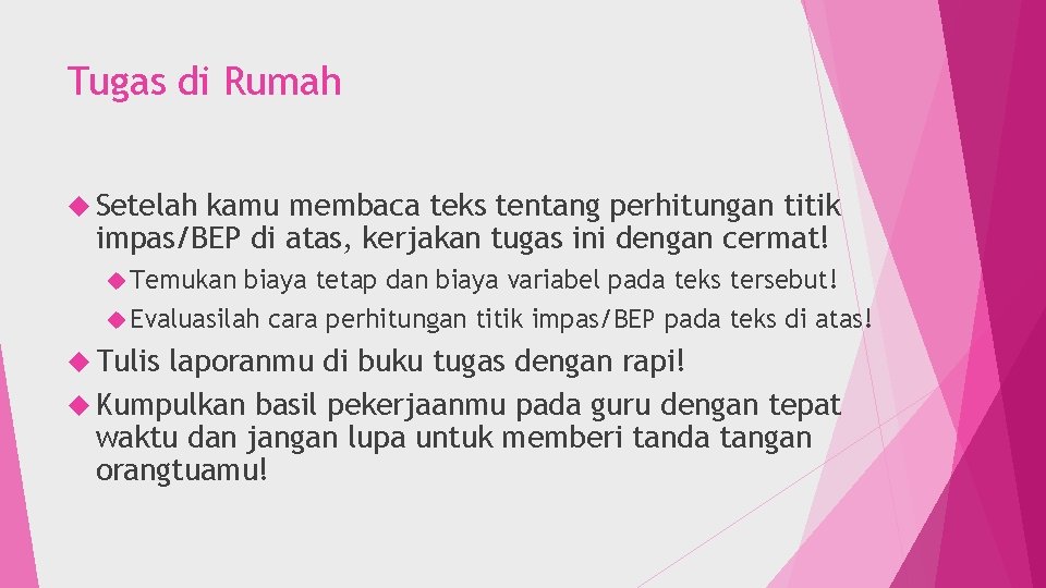 Tugas di Rumah Setelah kamu membaca teks tentang perhitungan titik impas/BEP di atas, kerjakan