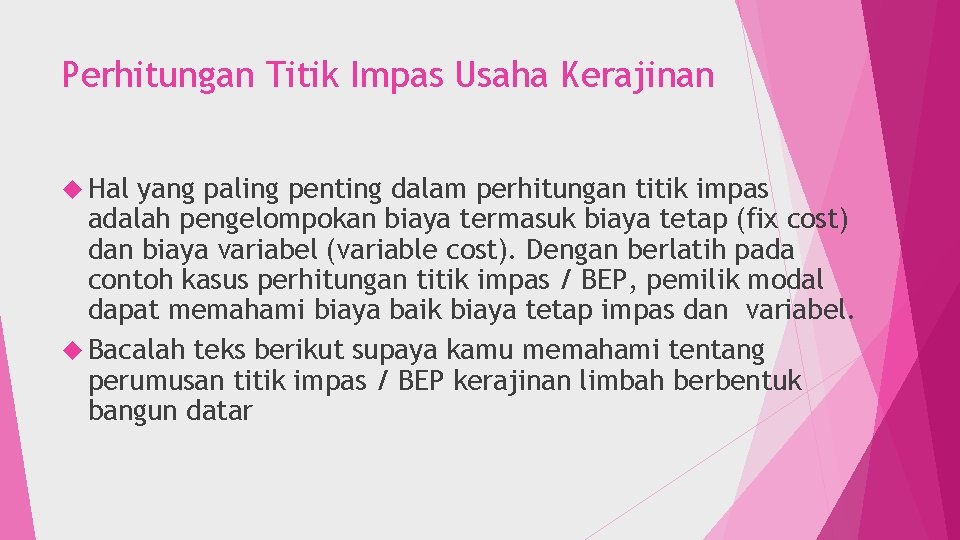 Perhitungan Titik Impas Usaha Kerajinan Hal yang paling penting dalam perhitungan titik impas adalah