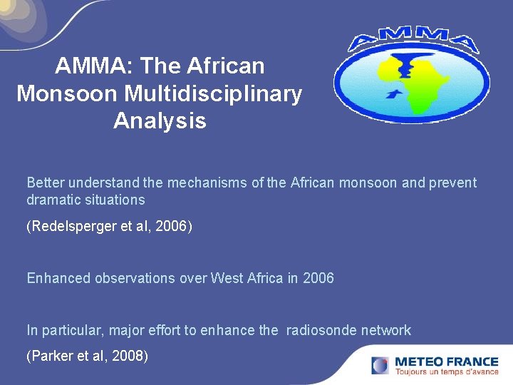 AMMA: The African Monsoon Multidisciplinary Analysis Better understand the mechanisms of the African monsoon