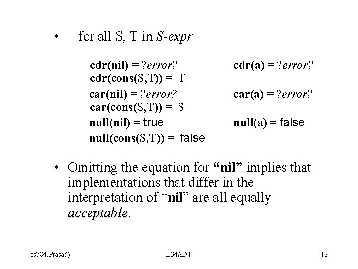  • for all S, T in S-expr cdr(nil) = ? error? cdr(cons(S, T))