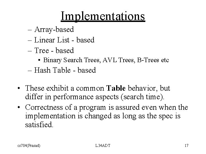Implementations – Array-based – Linear List - based – Tree - based • Binary
