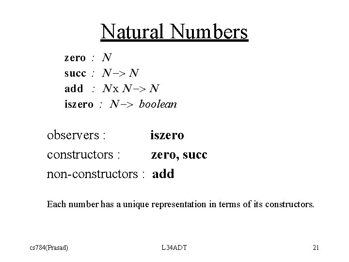 Natural Numbers zero : succ : add : iszero N N -> N N