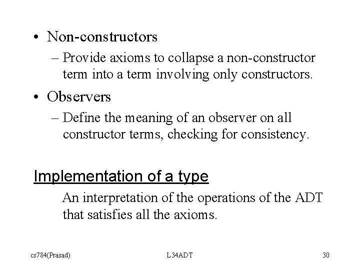  • Non-constructors – Provide axioms to collapse a non-constructor term into a term