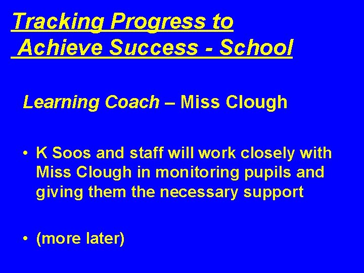 Tracking Progress to Achieve Success - School Learning Coach – Miss Clough • K