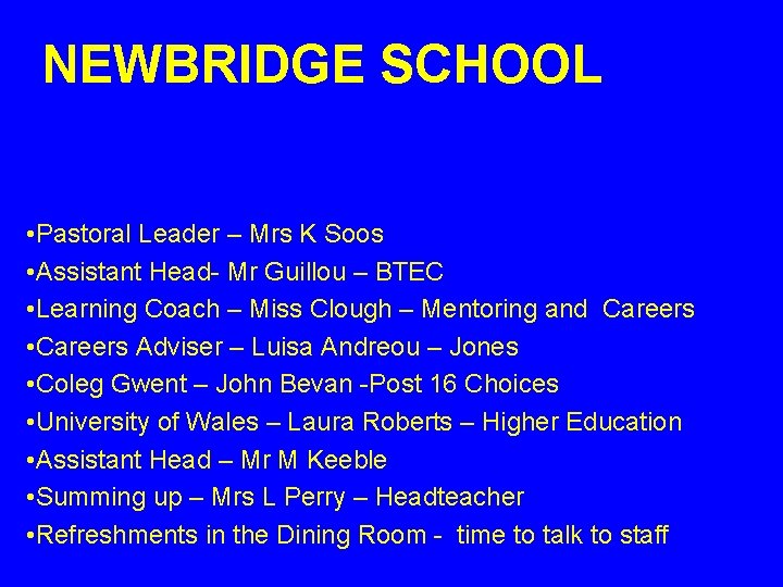 NEWBRIDGE SCHOOL • Pastoral Leader – Mrs K Soos • Assistant Head- Mr Guillou