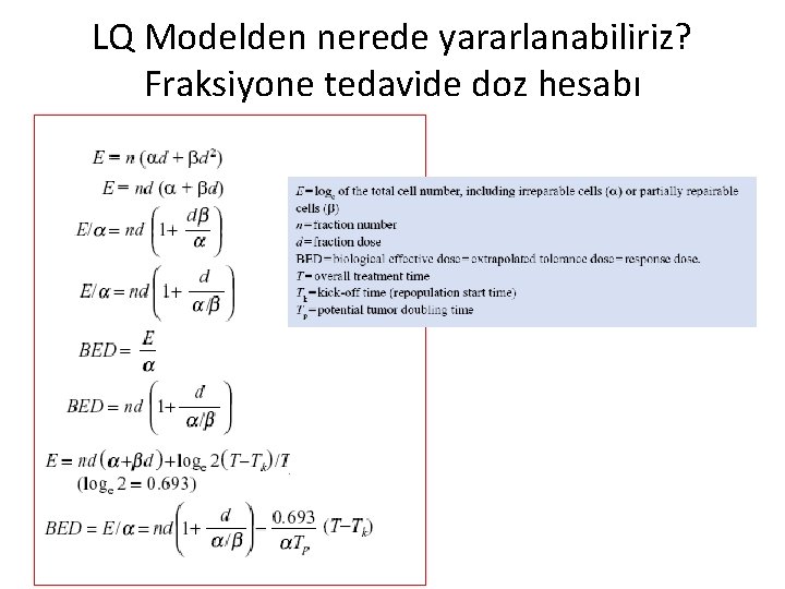 LQ Modelden nerede yararlanabiliriz? Fraksiyone tedavide doz hesabı 