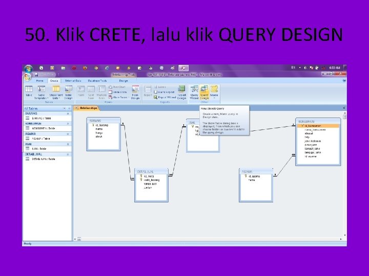 50. Klik CRETE, lalu klik QUERY DESIGN 