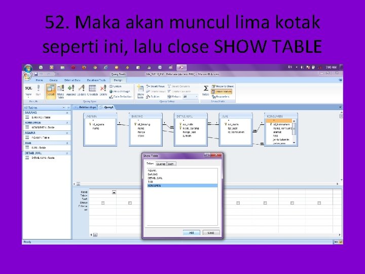 52. Maka akan muncul lima kotak seperti ini, lalu close SHOW TABLE 