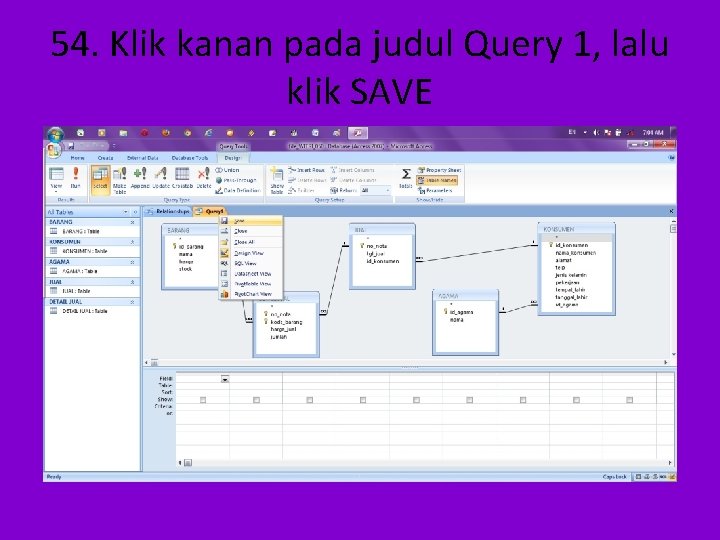 54. Klik kanan pada judul Query 1, lalu klik SAVE 