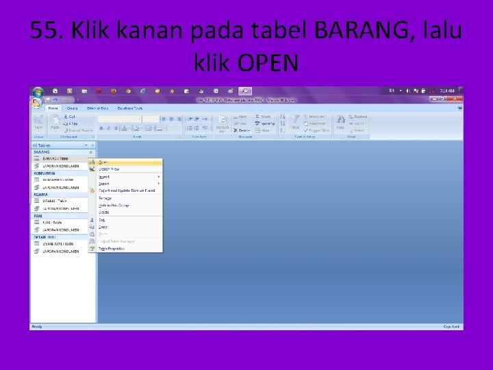 55. Klik kanan pada tabel BARANG, lalu klik OPEN 