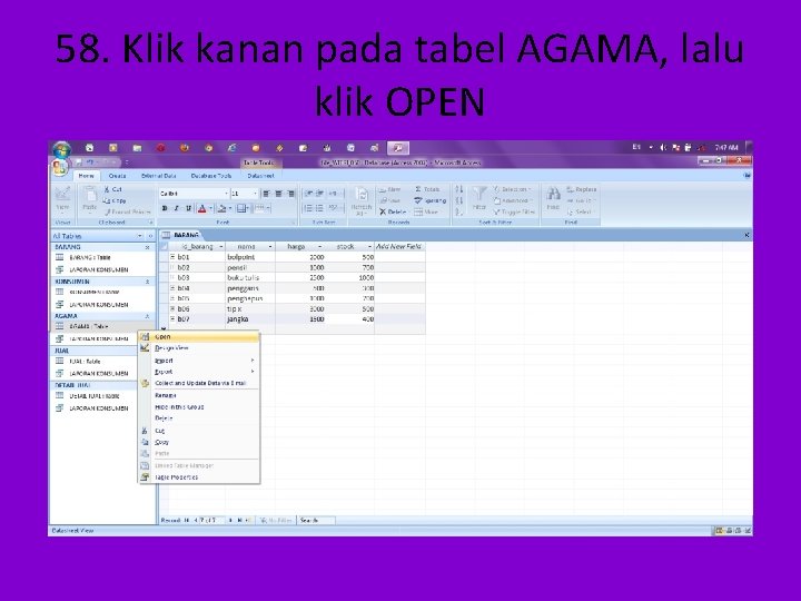 58. Klik kanan pada tabel AGAMA, lalu klik OPEN 