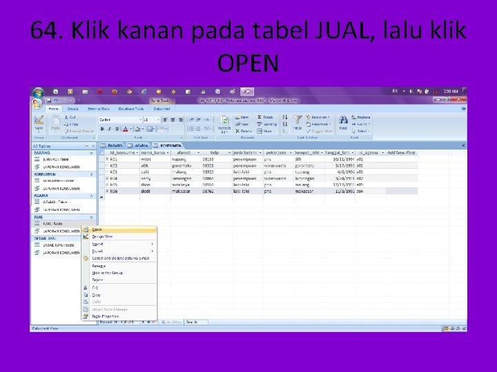 64. Klik kanan pada tabel JUAL, lalu klik OPEN 