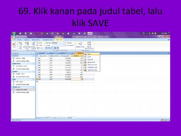 69. Klik kanan pada judul tabel, lalu klik SAVE 