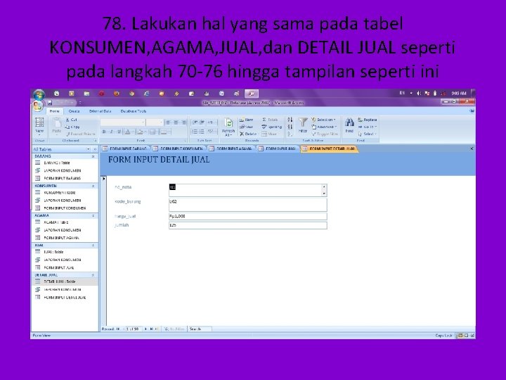 78. Lakukan hal yang sama pada tabel KONSUMEN, AGAMA, JUAL, dan DETAIL JUAL seperti