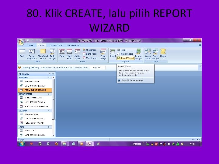 80. Klik CREATE, lalu pilih REPORT WIZARD 