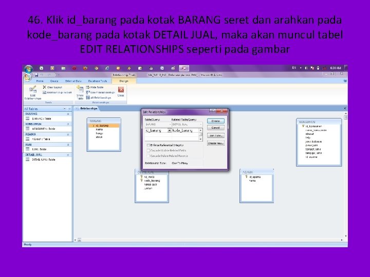 46. Klik id_barang pada kotak BARANG seret dan arahkan pada kode_barang pada kotak DETAIL