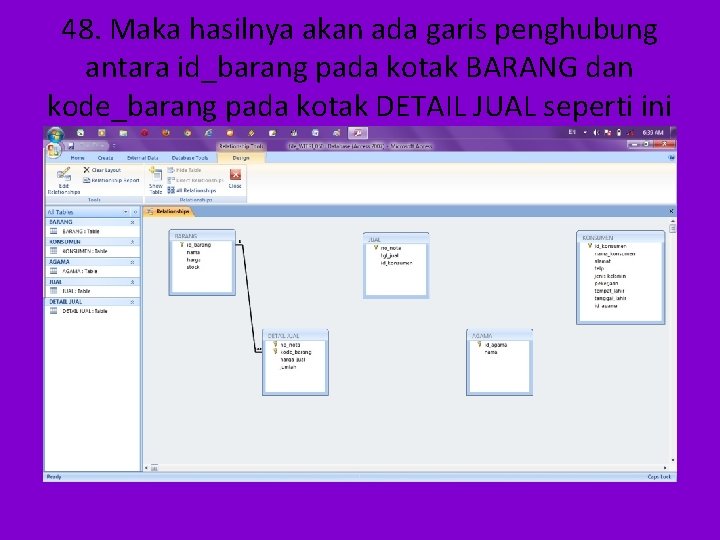 48. Maka hasilnya akan ada garis penghubung antara id_barang pada kotak BARANG dan kode_barang