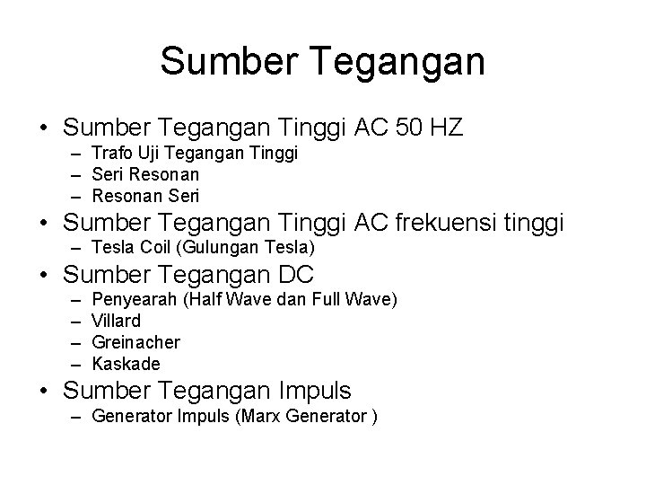 Sumber Tegangan • Sumber Tegangan Tinggi AC 50 HZ – Trafo Uji Tegangan Tinggi