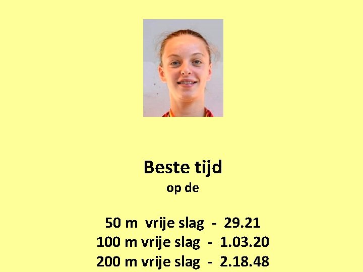 Beste tijd op de 50 m vrije slag - 29. 21 100 m vrije