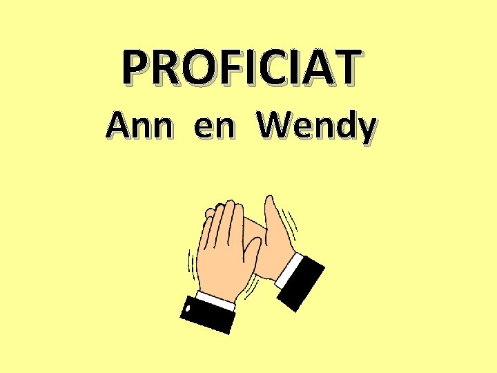 PROFICIAT Ann en Wendy 