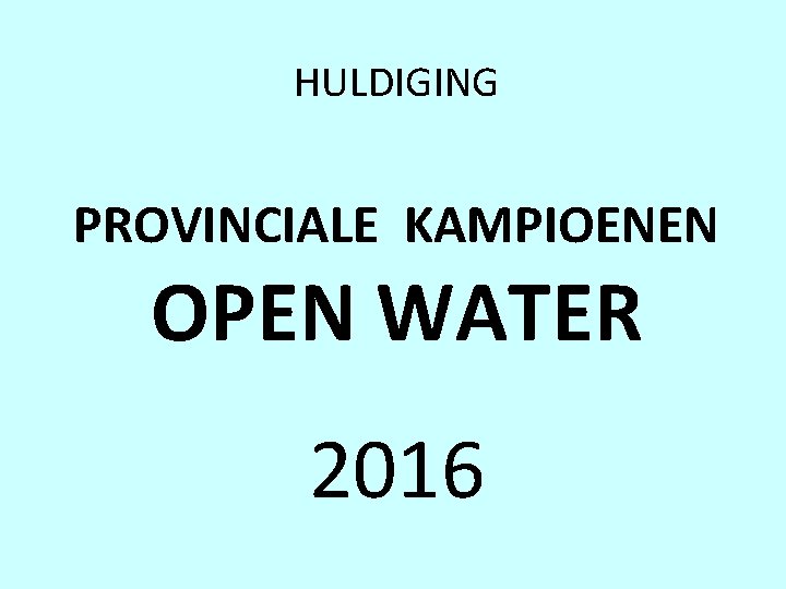 HULDIGING PROVINCIALE KAMPIOENEN OPEN WATER 2016 