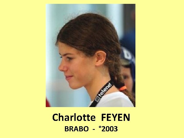 Charlotte FEYEN BRABO - ° 2003 