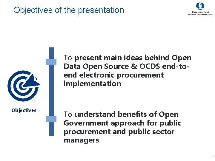 Objectives of the presentation To present main ideas behind Open Data Open Source &