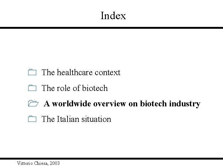 Index 0 The healthcare context 0 The role of biotech 1 A worldwide overview