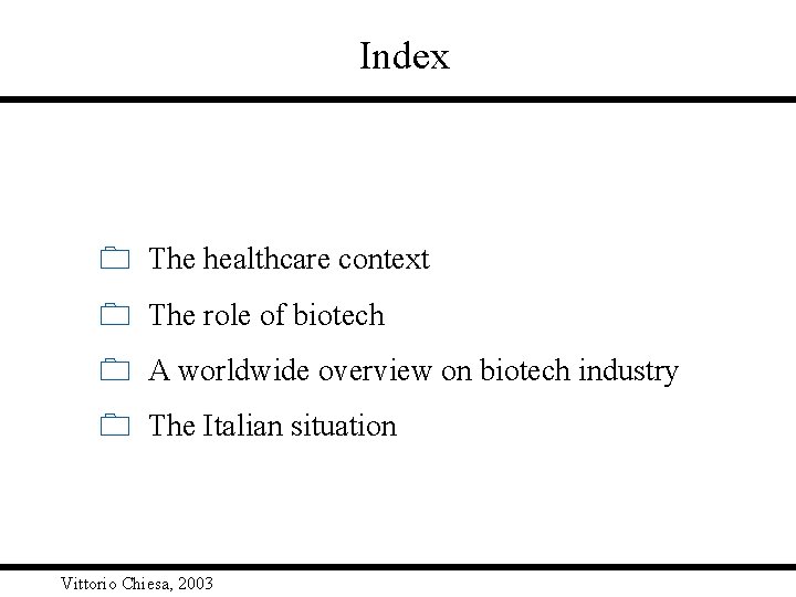 Index 0 The healthcare context 0 The role of biotech 0 A worldwide overview