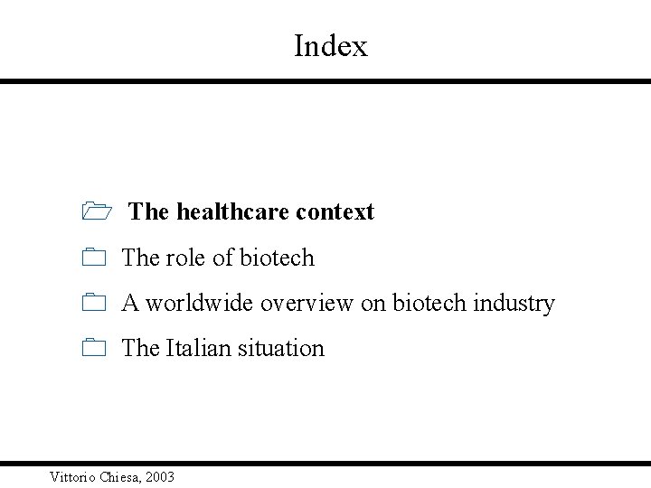 Index 1 The healthcare context 0 The role of biotech 0 A worldwide overview