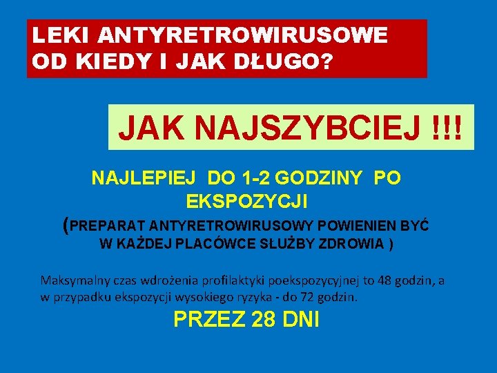 LEKI ANTYRETROWIRUSOWE OD KIEDY I JAK DŁUGO? JAK NAJSZYBCIEJ !!! NAJLEPIEJ DO 1 -2