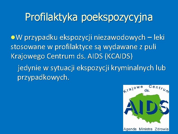 Profilaktyka poekspozycyjna W przypadku ekspozycji niezawodowych – leki stosowane w profilaktyce są wydawane z
