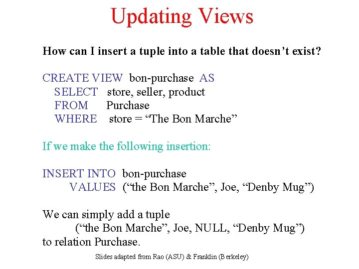 Updating Views How can I insert a tuple into a table that doesn’t exist?