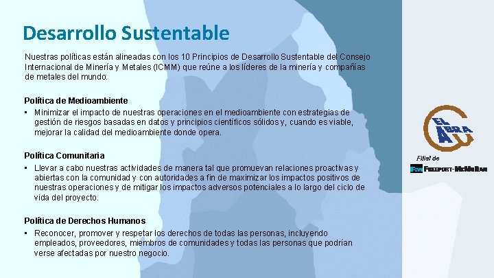 Desarrollo Sustentable Nuestras políticas están alineadas con los 10 Principios de Desarrollo Sustentable del