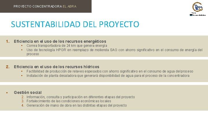 PROYECTO CONCENTRADORA EL ABRA SUSTENTABILIDAD DEL PROYECTO 1. Eficiencia en el uso de los