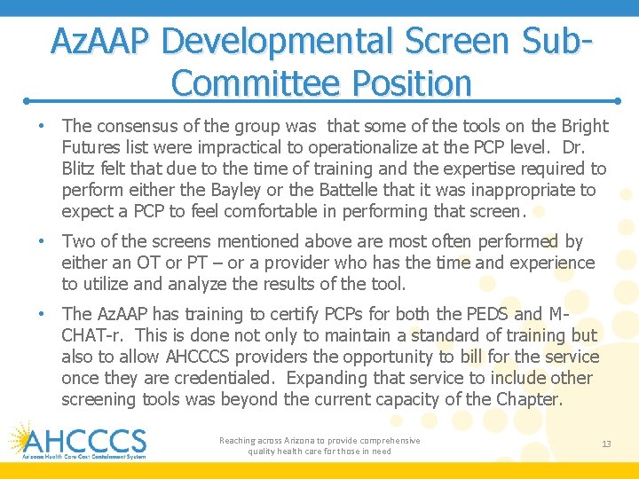 Az. AAP Developmental Screen Sub- Committee Position • The consensus of the group was