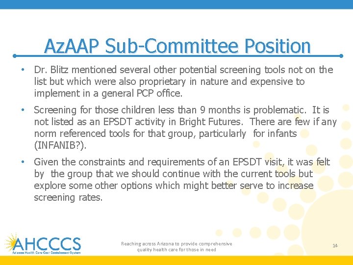 Az. AAP Sub-Committee Position • Dr. Blitz mentioned several other potential screening tools not