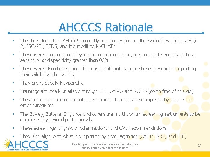 AHCCCS Rationale • The three tools that AHCCCS currently reimburses for are the ASQ