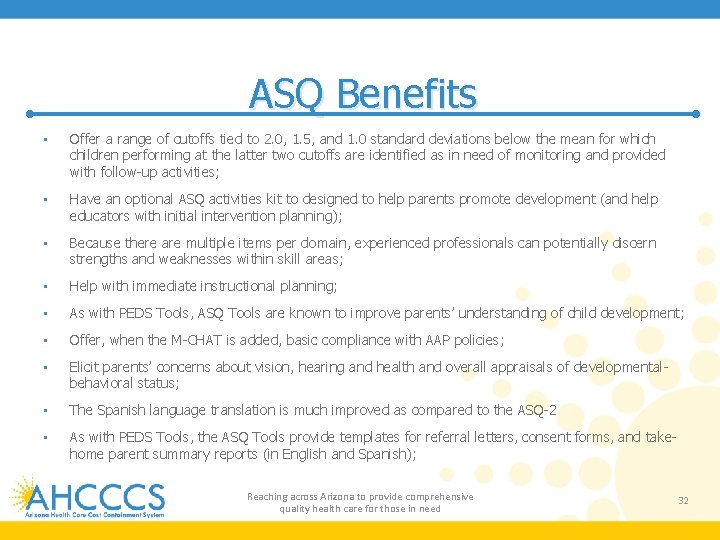 ASQ Benefits • Offer a range of cutoffs tied to 2. 0, 1. 5,