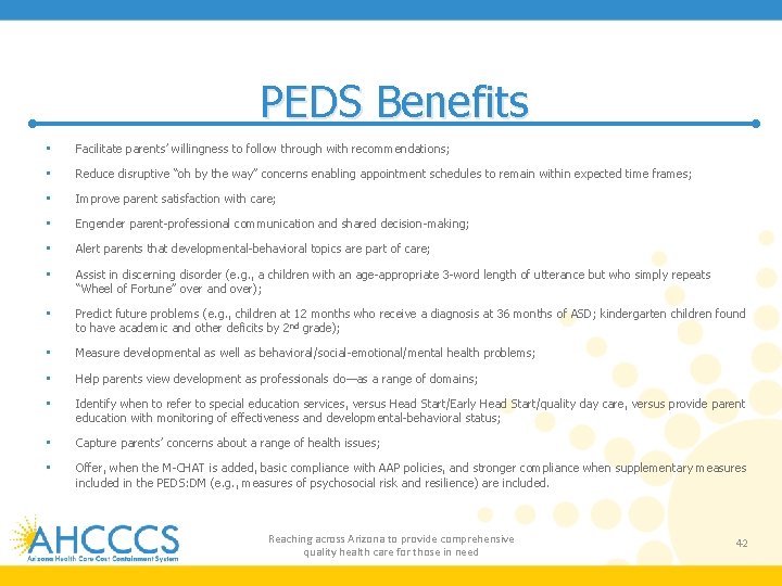 PEDS Benefits • Facilitate parents’ willingness to follow through with recommendations; • Reduce disruptive