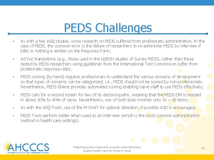 PEDS Challenges • As with a few ASQ studies, some research on PEDS suffered