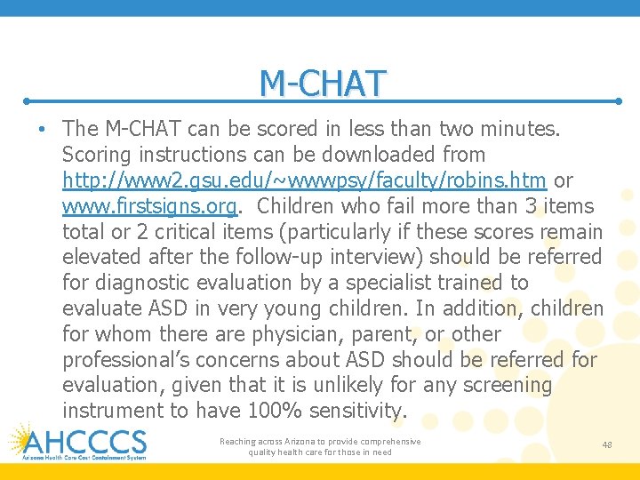 M-CHAT • The M-CHAT can be scored in less than two minutes. Scoring instructions