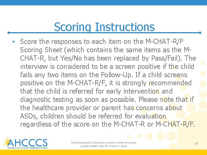 Scoring Instructions • Score the responses to each item on the M-CHAT-R/F Scoring Sheet