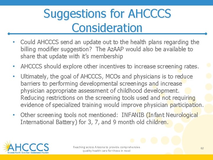 Suggestions for AHCCCS Consideration • Could AHCCCS send an update out to the health