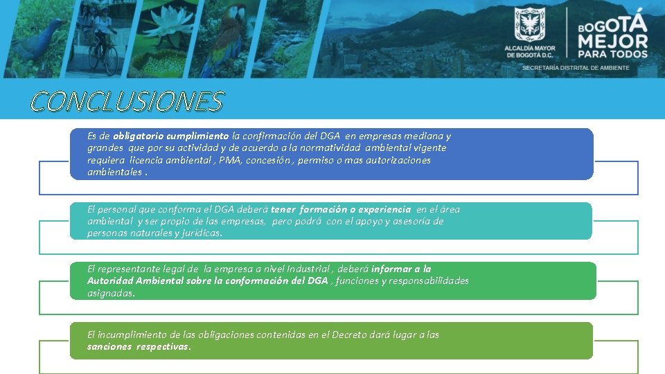 CONCLUSIONES Es de obligatorio cumplimiento la confirmación del DGA en empresas mediana y grandes